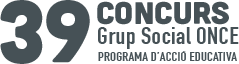 39 CONCURS Grup Social ONCE. PROGRAMA D'ACCIÓ EDUCATIVA.